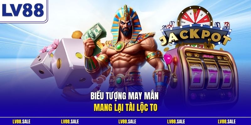  Biểu tượng may mắn mang lại tài lộc to